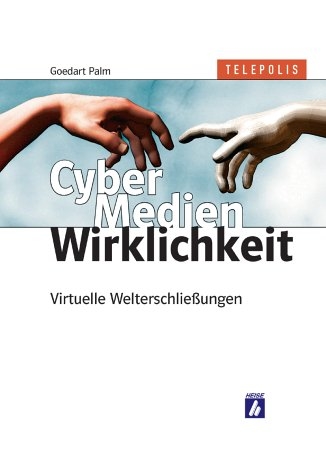 Cybermedienwirklichkeit Goedart Palm